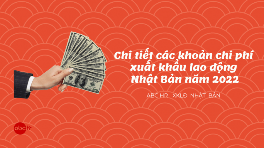 Chi tiết các khoản chi phí xuất khẩu lao đông Nhật Bản năm 2022