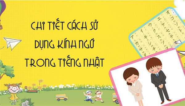 Cách sử dụng kính ngữ trong tiếng Nhật chi tiết nhất