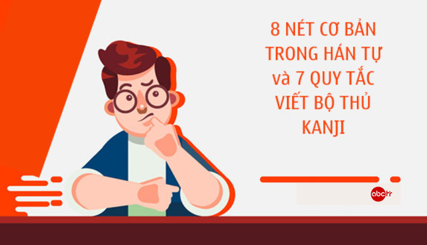 Trọn bộ 214 bộ thủ Kanji BẮT BUỘC NHỚ khi học tiếng Nhật