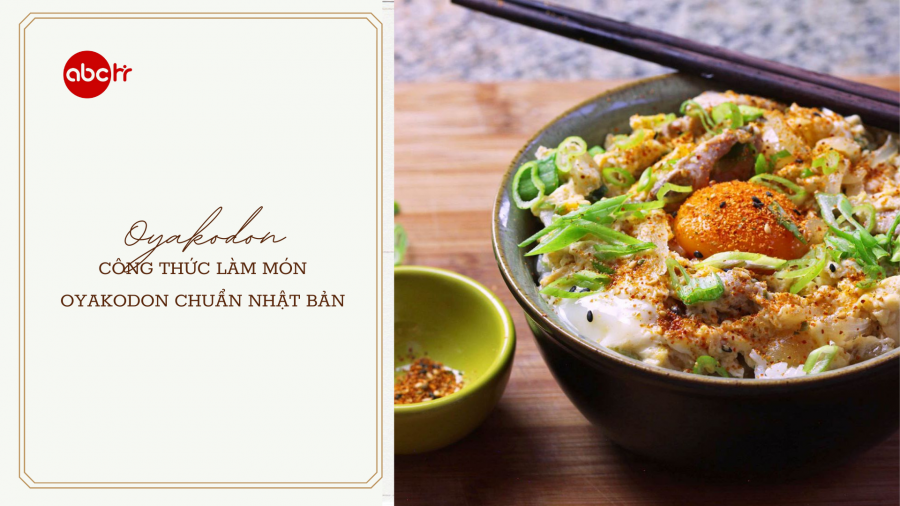 Oyakodon là gì? Công thức làm món Oyakodon chuẩn Nhật Bản