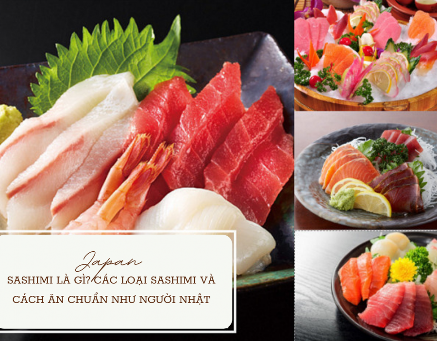 Sashimi là gì? Các loại sashimi và cách ăn chuẩn như người Nhật