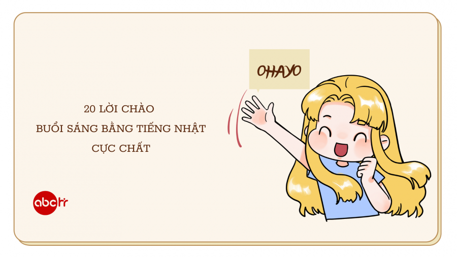 20 lời chào buổi sáng bằng tiếng nhật tốt lành cực chất